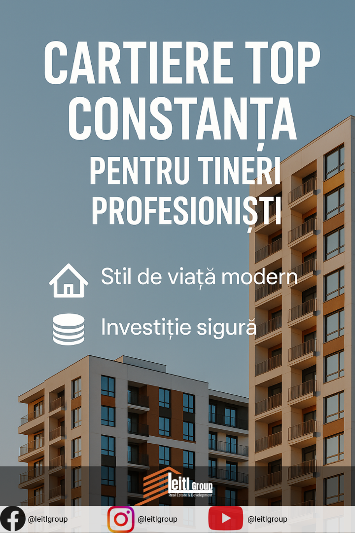 Cele mai bune cartiere pentru tinerii profesioniști din Constanța
